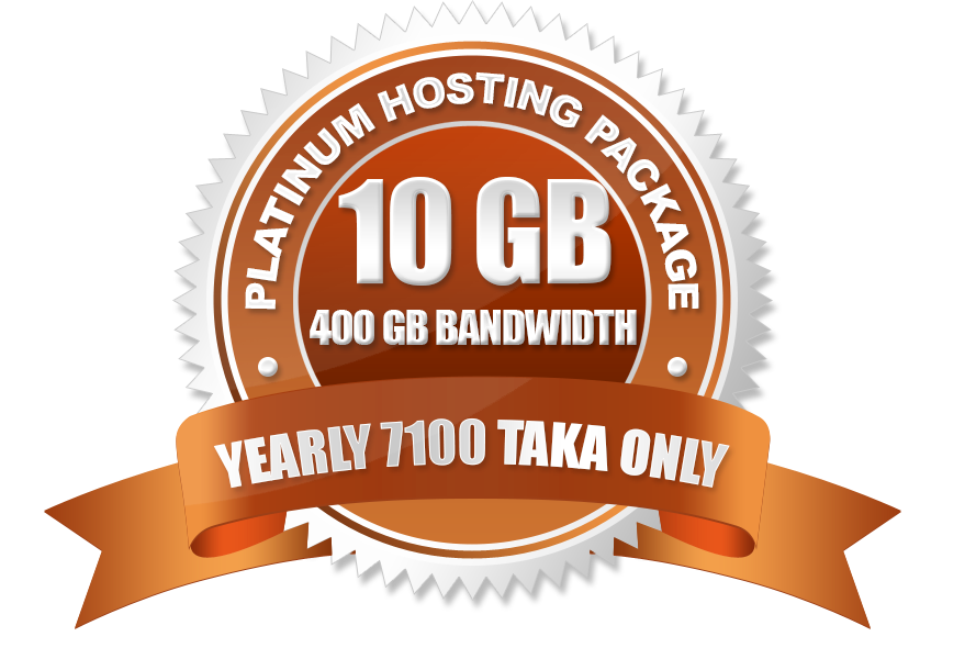 Platinum Hosting Package(10GB) Yearly 7100 Taka Only.


